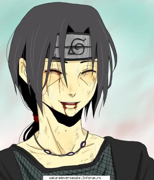 itachi zis nu-l vreau ranit, nu?